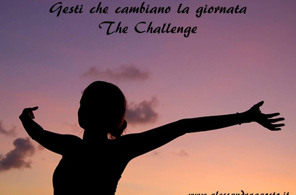 Gesti che cambiano la giornata – The Challenge